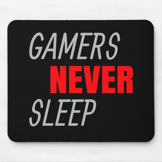 Gamer schlafen nie ein Geschenk für Videospiele Mousepad (Vorne)