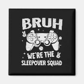 Gamer Sleepover Party For Boys Funny Bruh Slumber Magnet (Vorne)