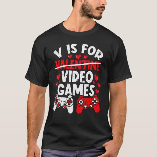 Gamer Valentines Day Boys V is for Video Games T-Shirt (Vorderseite)