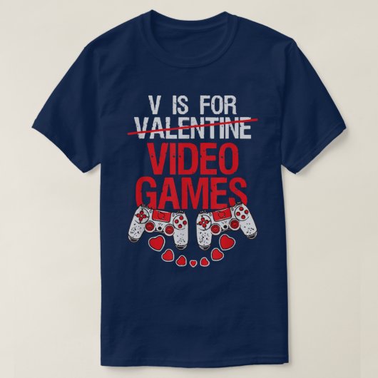 Gamer Valentines V is for Video Games Funny Valent T-Shirt (Design vorne)