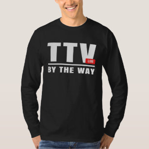 Gamer Videospiele TTV By The Way Gaming Streamer T-Shirt