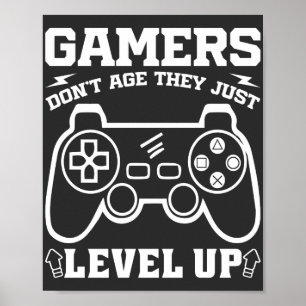 Gamers altern nicht, sie leveln nur hoch Geburtsta Poster