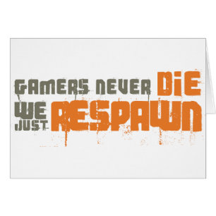 Gamers die nie uns gerade Respawn