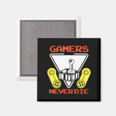 Gamers Never Die Funny Gaming Quotes Great Gift Fo Magnet (Vorderseite/Rückseite)