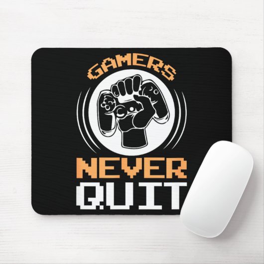Gamers Never Quit Funny Gaming Quotes Gift For Gam Mousepad (Mit Mouse)
