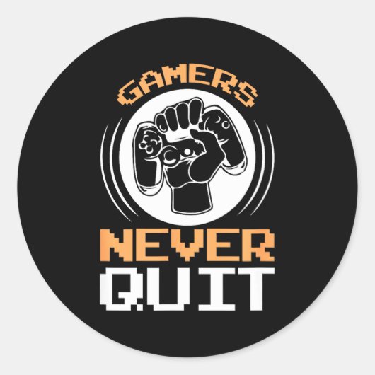 Gamers Never Quit Funny Gaming Quotes Gift For Gam Runder Aufkleber (Vorderseite)