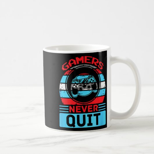 Gamers Never Quit Funny Gaming Quotes Gift For Rpg Kaffeetasse (Rechts)
