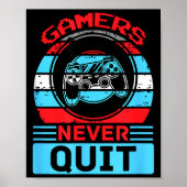 Gamers Never Quit Funny Gaming Quotes Gift For Rpg Poster (Vorne)
