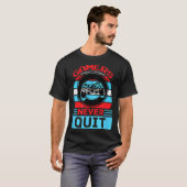 Gamers Never Quit Funny Gaming Quotes Gift For Rpg T-Shirt (Vorne ganz)