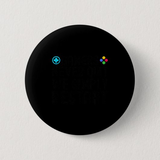 Gamers Never Quit We Simply Restart Funny Gaming S Button (Vorderseite)