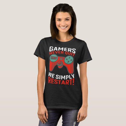 Gamers Never Quit We Simply Restart Video Gaming T-Shirt (Vorne ganz)