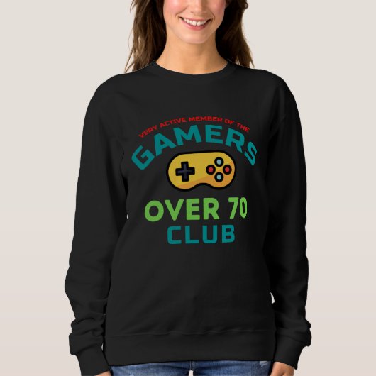 Gamers Over Seventy 70 Old Video Gamer Club Sweatshirt (Vorderseite)