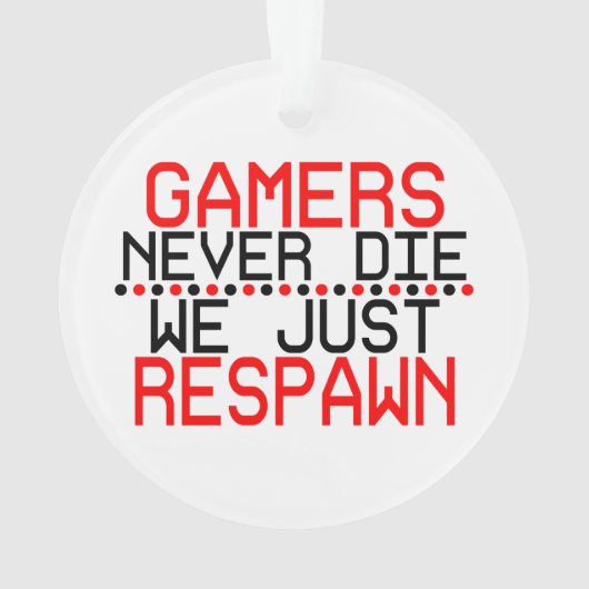 Gamers Respawn Ornament (Rückseite)
