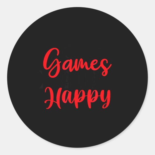 Games Make Me Happy Funny Gaming Quotes Gift For P Runder Aufkleber (Vorderseite)