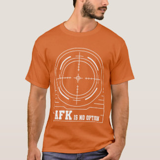 Gaming afk ist keine Option Gamer, die Videospiel T-Shirt