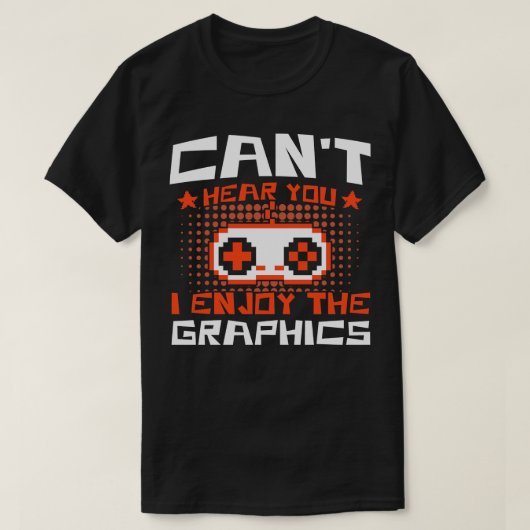 Gaming Cant Hören Sie, ich genieße Grafik-Video-Sp T-Shirt (Design vorne)