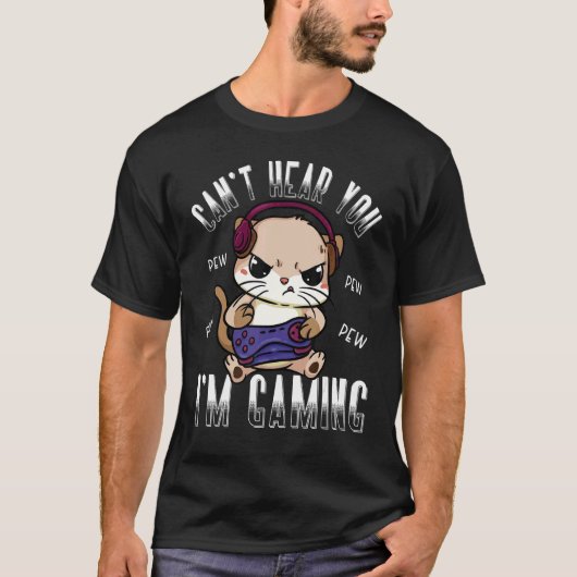 Gaming Cat Canu2019t Hear You Im Gaming Gamer Cat T-Shirt (Vorderseite)