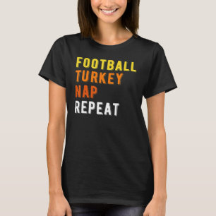 Gaming Fußball Truthahn Nickerchen Wiederholung Kü T-Shirt