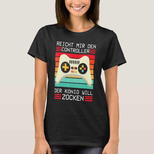 Gaming Game Console Enich Mir Den Controller König T-Shirt (Vorderseite)