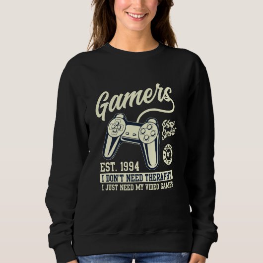 Gaming Gamers Quotes Graphic TOutfit Cool Designs Sweatshirt (Vorderseite)