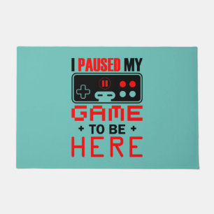 Gaming-Geschenk habe ich mein Spiel hier gehalten Fußmatte