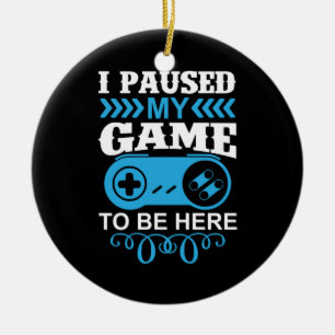 Gaming-Geschenk habe ich mein Spiel hier gehalten Keramik Ornament