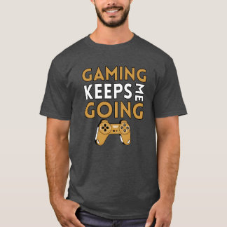Gaming hält mich am Laufen Freunde lustig T-Shirt