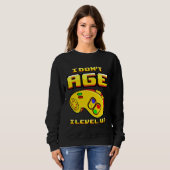 Gaming I Don t Age Level Up For Gamer Sweatshirt (Vorne ganz)