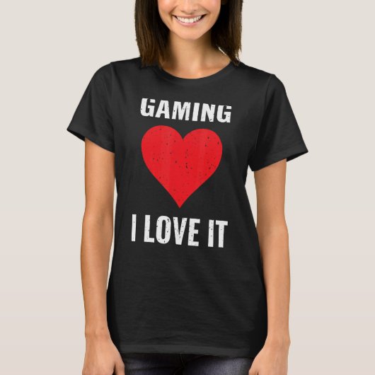 Gaming I Liebe It Gamer Computer Games PC Video Ga T-Shirt (Vorderseite)