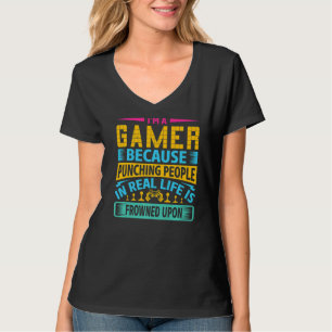 Gaming Ich bin ein Gamer, weil Punching People Gam T-Shirt