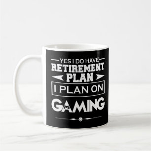 Gaming Ich habe einen Plan I für das Ruhestand Kaffeetasse