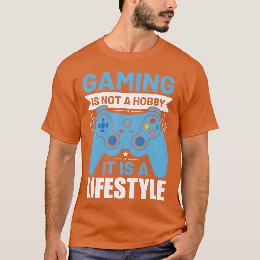 Gaming is not a hobby it is a lifestyle funny girl T-Shirt (Vorderseite)