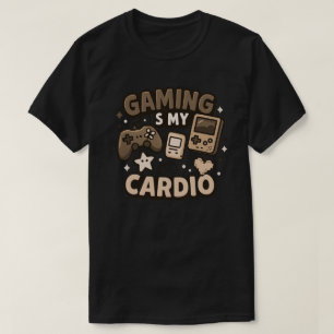 Gaming ist mein Cardio T-Shirt