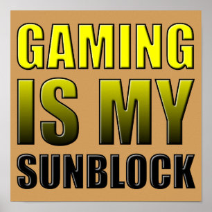 Gaming ist mein sonnenblockfreies Poster-Zeichen Poster