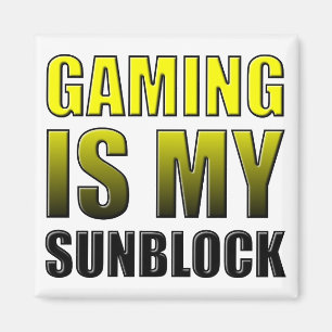 Gaming ist mein Sonnenschutz Lustiger Kühlschrankm Magnet