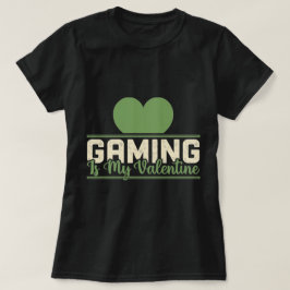 Gaming ist mein Valentine - Funny Gamer Liebe Desi T-Shirt