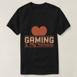 Gaming ist mein Valentine - Funny Gamer Liebe Desi T-Shirt