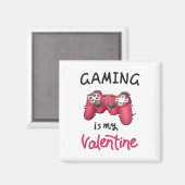 Gaming ist mein Valentine Magnet (Vorderseite/Rückseite)