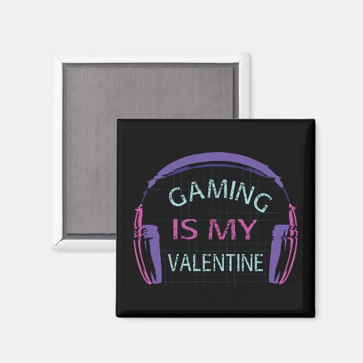 Gaming ist mein Valentine Magnet (Vorderseite/Rückseite)