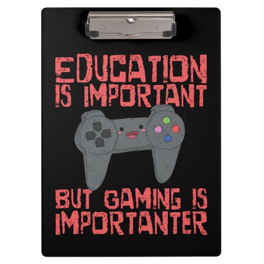 Gaming ist wichtiger als Bildung - Funny Gamer Klemmbrett (Vorderseite)