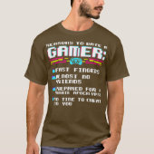 Gaming-lustige Gründe für ein Gaming-Geschenkvideo T-Shirt (Vorderseite)