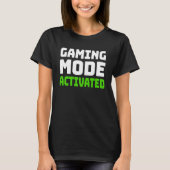 Gaming-Modus aktiviert T-Shirt (Vorderseite)