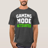 Gaming-Modus aktiviert T-Shirt (Vorderseite)