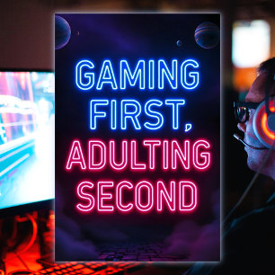 Gaming zuerst, erwachsen werden danach Lebendige N Poster