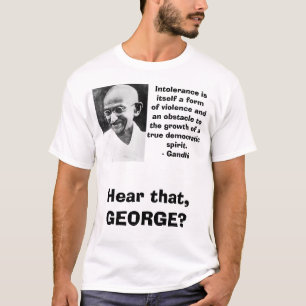 Gandhi, Intoleranz isitself eine formof Gewalt… T-Shirt