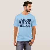 Gandhi sagt sich entspannen T-Shirt (Vorne ganz)