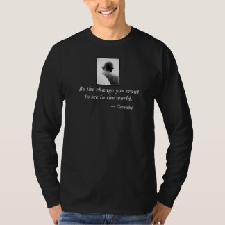 Gandhi - seien Sie die Änderung, die Sie wollen, T-Shirt