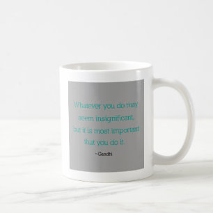 Gandhi Zitat-Tasse Kaffeetasse