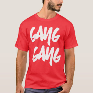 Gang Gang Geschenk T-Shirt