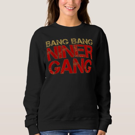 Gang Niner Bang 1 Sweatshirt (Vorderseite)